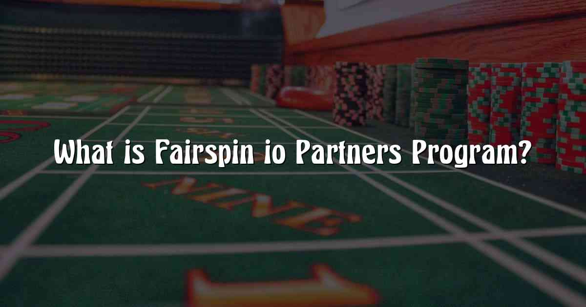 What is Fairspin io Partners Program?