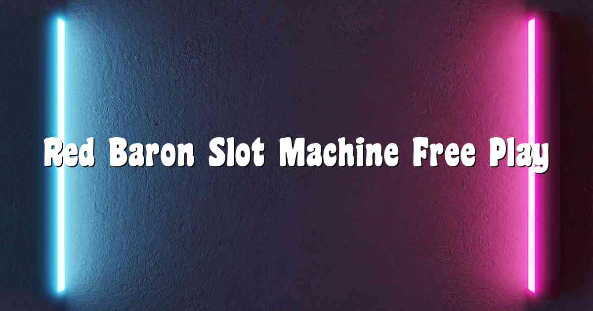 Red Baron Slot Machine Free Play