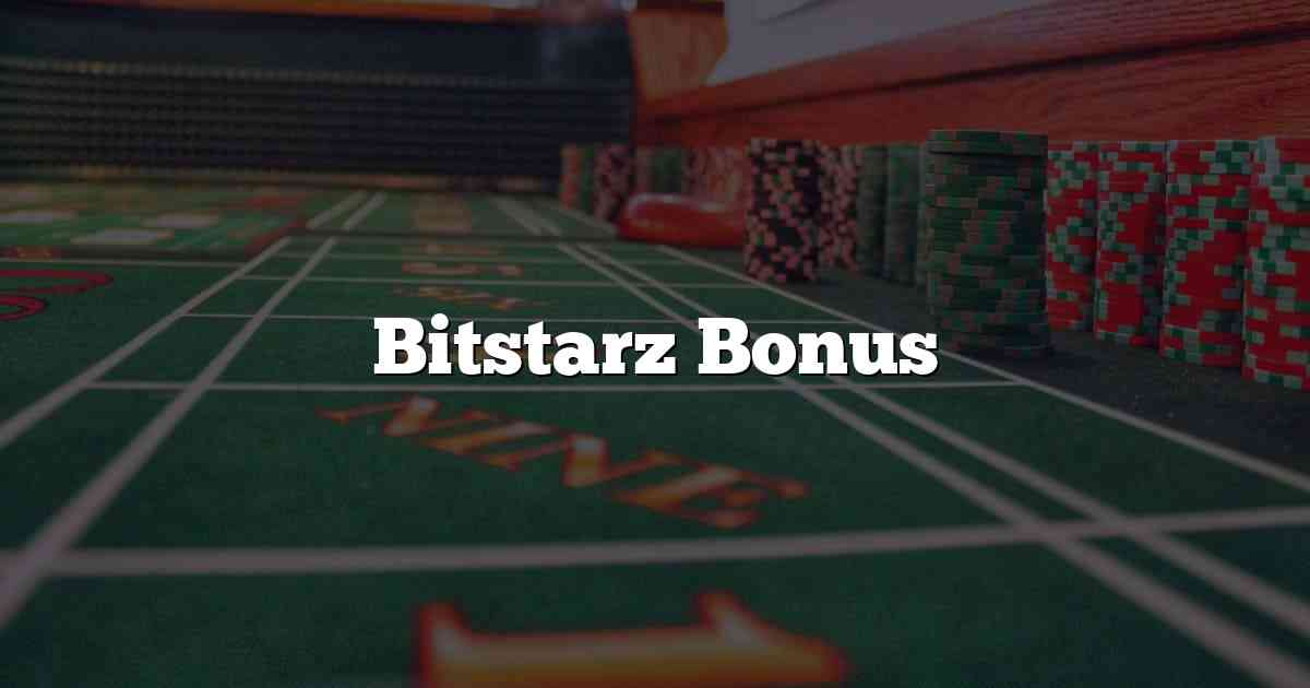 Bitstarz Bonus