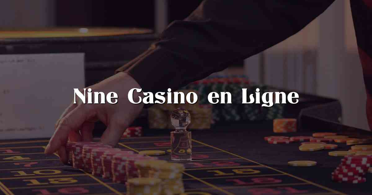 Nine Casino en Ligne